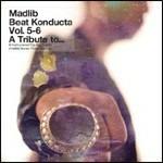 Beat Konducta Vol.5-6. A Tribute to Dilla - CD Audio di Madlib