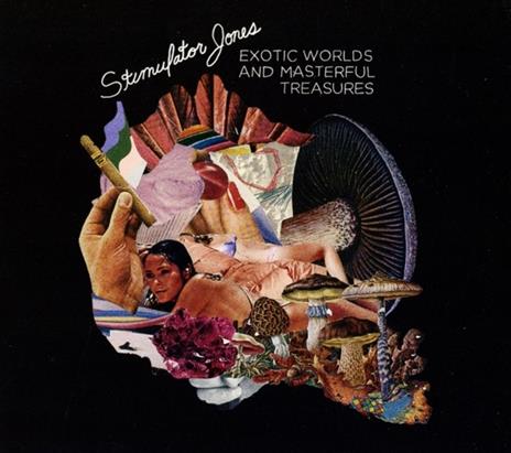 Exotic Worlds and Masterful Treasures - CD Audio di Stimulator Jones
