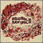 Original Raw Soul III - CD Audio