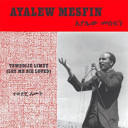 Tewedije Limut (Let Me Die Loved) - Vinile LP di Ayalew Mesfin