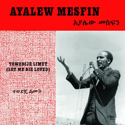 Tewedije Limut (Let Me Die Loved) - CD Audio di Ayalew Mesfin