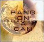 Renegade Heaven - CD Audio di Bang on a Can