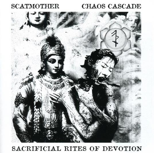 Sacrificial Rites of Devotion - CD Audio di Scatmother,Chaos Cascade