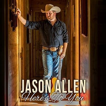 Here's to You - CD Audio di Jason Allen