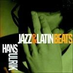 Jazz & Latin Beats - CD Audio di Hans Ulrik