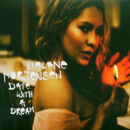 Date with a Dream - CD Audio di Malene Mortensen