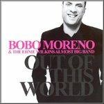 Out of This World - CD Audio di Ernie Wilkins,Bobo Moreno