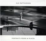 Portraits Poems & Places - CD Audio di Ole Matthiessen