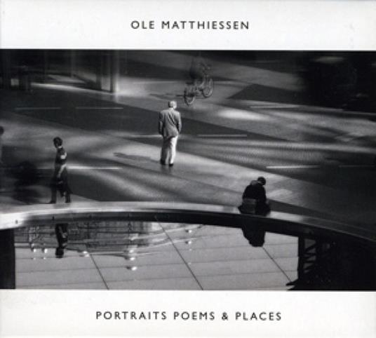 Portraits Poems & Places - CD Audio di Ole Matthiessen - 2