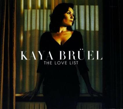 The Love List - CD Audio di Kaya Bruel