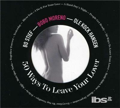 50 Ways to Leave Your - CD Audio di Bobo Moreno