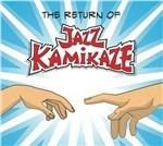 The Return of - CD Audio di Jazz Kamikaze