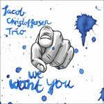 We Want You - CD Audio di Jacob Christoffersen