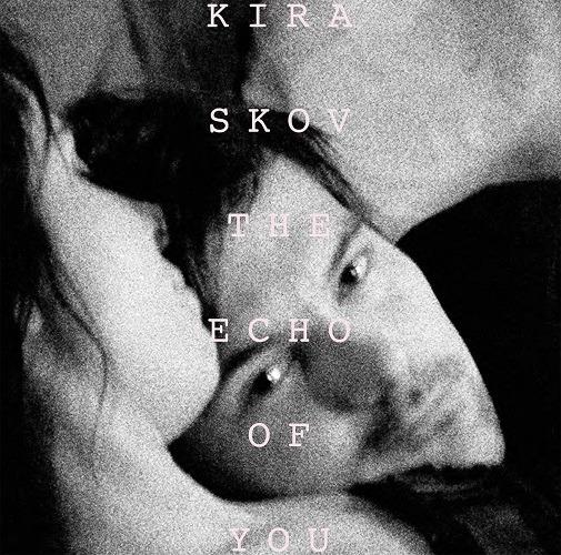 Echo of You - CD Audio di Kira Skov