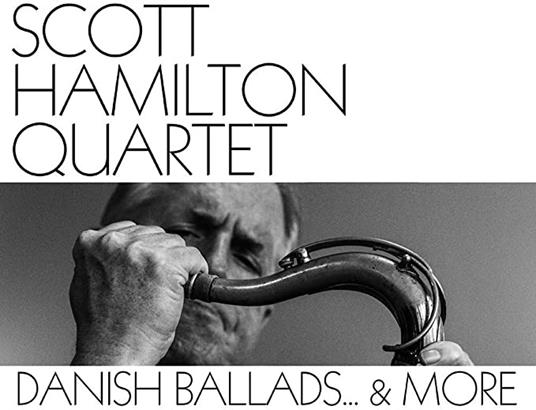Danish Ballads and More - CD Audio di Scott Hamilton