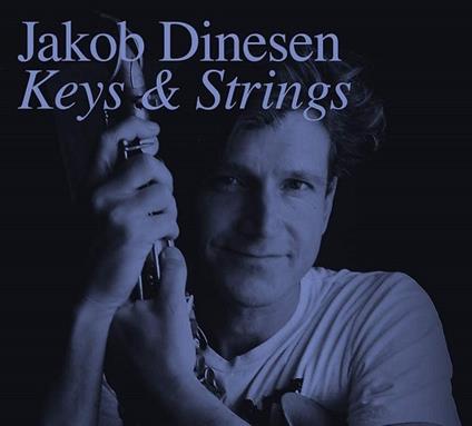 Keys and Strings - CD Audio di Jakob Dinesen