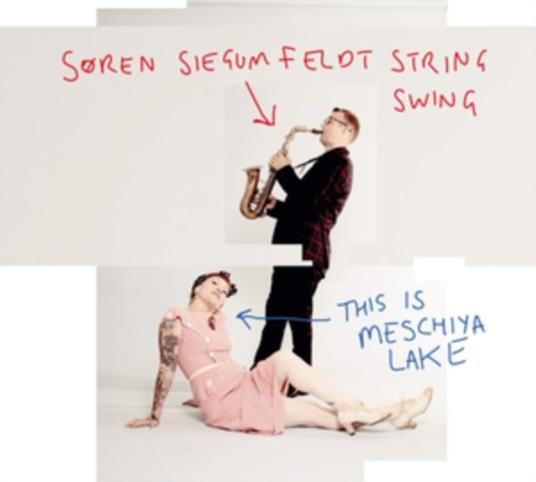 This Is Meschiya Lake - CD Audio di Soren Siegumfeldt's String Swing