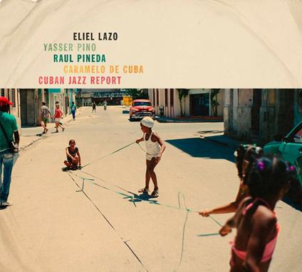 Cuban Jazz Report - Vinile LP di Eliel Lazo