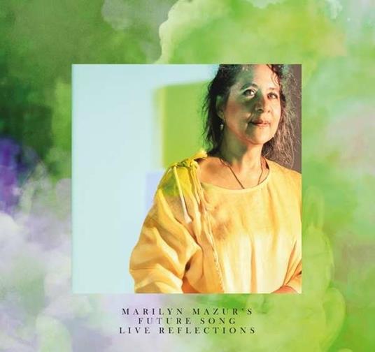 Live Reflections - CD Audio di Marilyn Mazur