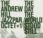 The Day World Stood Still - CD Audio di Andrew Hill