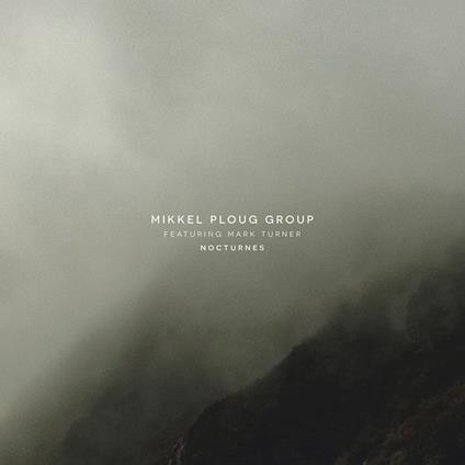 Nocturnes (feat. Mark Turner) - CD Audio di Mikkel Ploug