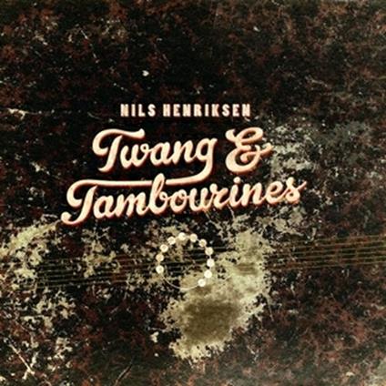 Twang & Tambourines - CD Audio di Nils Henriksen