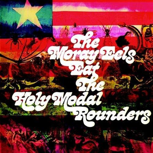 Moray Eels Eat the Holy... - CD Audio di Holy Modal Rounders