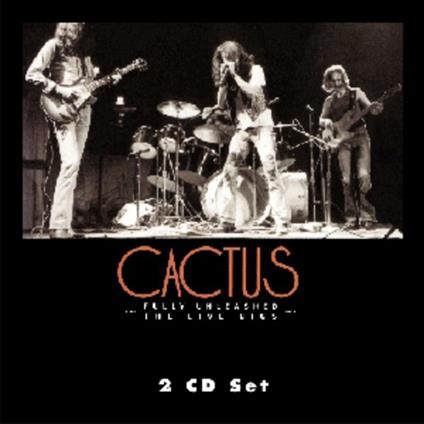 Fully Unleashed: Live Gigs 1 - CD Audio di Cactus