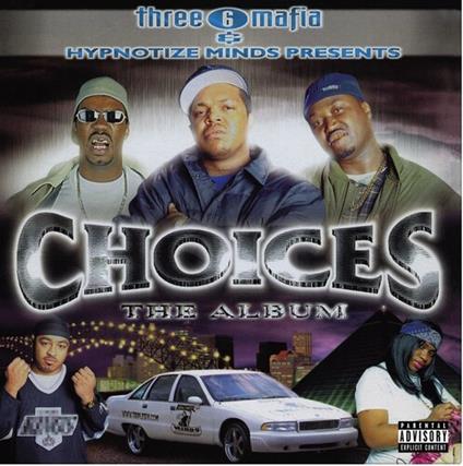 Choices. The Album - Vinile LP di Three 6 Mafia