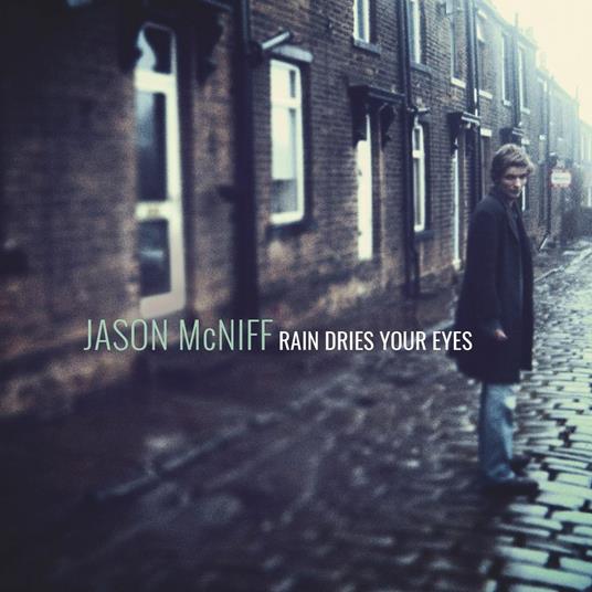 Rain Dries Your Eyes - CD Audio di Jason McNiff