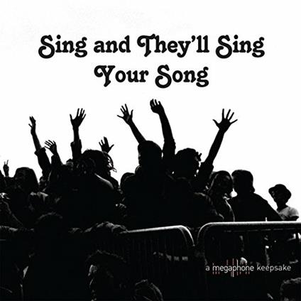 Sing and Theyll Sing Your Song - Vinile LP