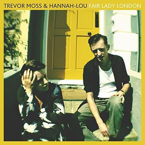 Fair Lady London - CD Audio di Trevor Moss,Hannah Lou