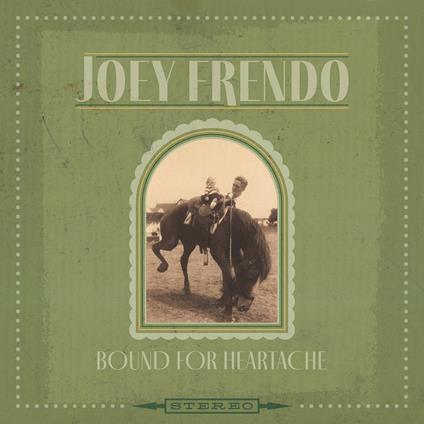 Bound For Heartache - CD Audio di Joey Frendo