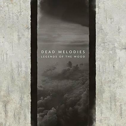 Legends of the Wood - CD Audio di Dead Melodies