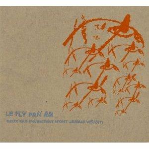 Ceux qui inventent - CD Audio di Fly Pan Am