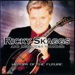 History of the Future - CD Audio di Ricky Skaggs