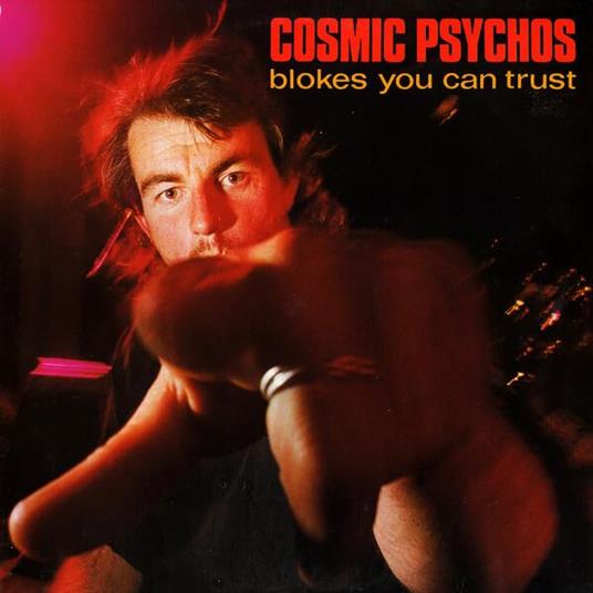 Blokes You Can Trust - Vinile LP di Cosmic Psychos