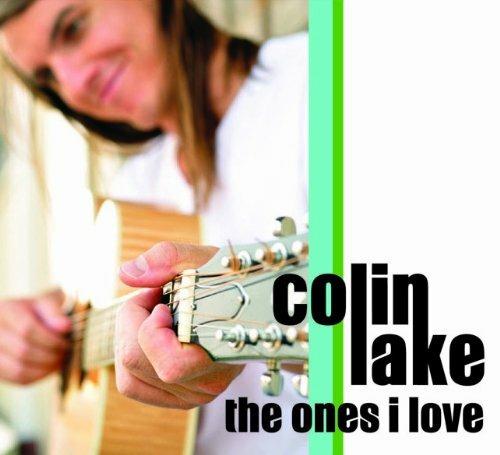 The Ones I Love - CD Audio di Colin Lake