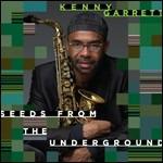 Seeds from the Underground - CD Audio di Kenny Garrett