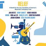 Relief. A Benefit For The Jazz Foundation Of America's Musicians' Emergency Fund