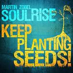 Keep Planting Seeds!