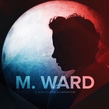 Wasteland Companion - CD Audio di M. Ward