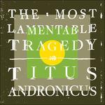 The Most Lamentable Tragedy - CD Audio di Titus Andronicus