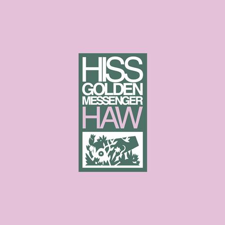 Haw - CD Audio di Hiss Golden Messenger