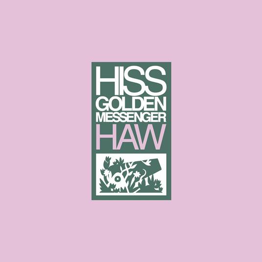 Haw - CD Audio di Hiss Golden Messenger