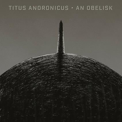 An Obelisk (Coloured Vinyl) - Vinile LP di Titus Andronicus