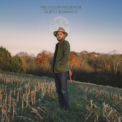 Quietly Blowing it - CD Audio di Hiss Golden Messenger