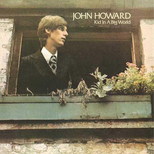 Kid In A Big World + The Original Demos - CD Audio di John Howard