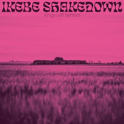 Kings Left Behind - CD Audio di Ikebe Shakedown