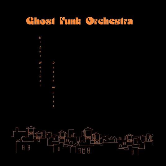 Night Walker - Death Waltz - Vinile LP di Ghost Funk Orchestra